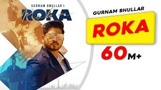 Roka (HD Video) Gurnam Bhullar | Sharry Nexus | New Punjabi Songs 2021 | Latest Punjabi Songs 2021