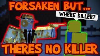 Forsaken but... THERE'S NO KILLER? (Forsaken Roblox)