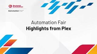 Automation Fair Highlights from Plex