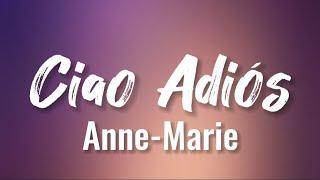 Ciao adios - Anne Marie (lyrics)