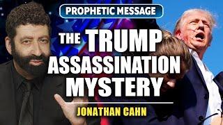 The Mystery Behind The Trump Assassination Attempt | Jonathan Cahn Prophetic