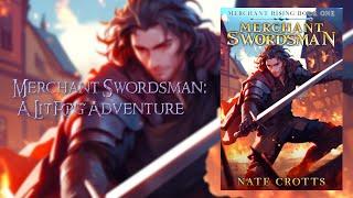 Merchant Swordsman: A LitRPG Adventure (Merchant Rising Book 1)