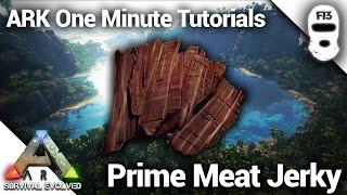 HOW TO MAKE PRIME MEAT JERKY! Ark: Survival Evolved [One Minute Tutorials]