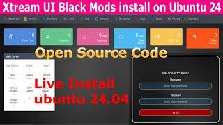 Xtream UI Black Mods Latest Verison install for Ubuntu 24 04 Live 2025