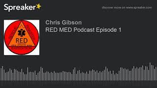 RED MED Podcast Episode 1 - Intro to Rescue Expedition & Disaster Medicine (4of4)