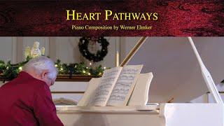 Heart Pathways | Original Piano Composition by Werner Elmker