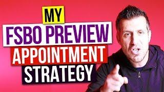 FSBO PREVIEW APPOINTMENT (Step By Step Strategy)