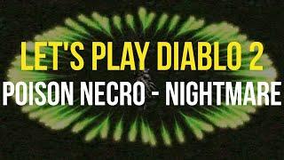 [Nightmare] Diablo 2 - POISON NECRO GUIDED PLAYTHROUGH