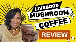 Mushroom Coffee Review (LiveGood Products)