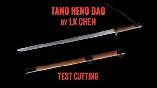 Tang Heng Dao - Showcase and Test Cutting