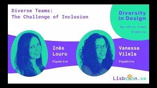 Lisbon UX and Pipedrive Talks (Lisbon): Diverse Teams - The Challenge of Inclusion