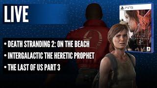 Death Stranding 2: On The Beach | Intergalactic The Heretic Prophet | The Last of Us Part 3