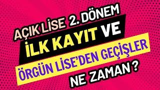 Açık Lise 2. Dönem İlk Kayıt İşlemleri Ne Zaman? Örgün Liseden Geçişler. 2. Dönem Kayıt Yenileme