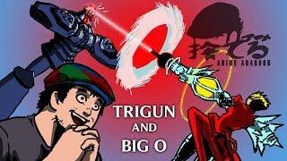 Anime Abandon: The Big O and Trigun