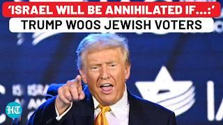 Trump Warns Jews, Says ‘Not Just Attacks, Israel Faces Total Annihilation If…’ | US Elections