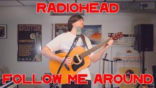 Radiohead - Follow Me Around (Cover by Joe Edelmann)