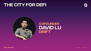 The City for DeFi by David Lu | Drift DeFi Day NYC