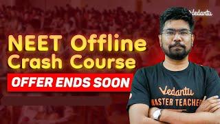 NEET Offline Crash Course | Offer Ends Soon 