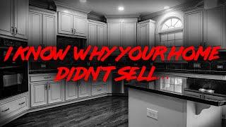 Home Not Selling | I know Why Your Home Didn't Sell