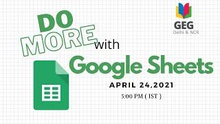 Do More with Google Sheets || GEG DelhiNCR