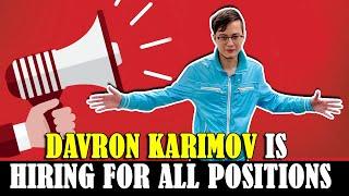 Davron Karimov is Hiring for all Positions