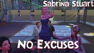 No Excuses - Sabrina Stuart (Sims 4 Music Video)