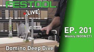 Festool Live Episode 201 - Domino Deep Dive