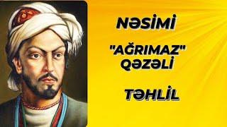 8-Cİ SİNİF ƏDƏBİYYAT | İ.NƏSİMİ "AĞRIMAZ" QƏZƏLİ | TƏHLİL