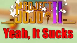 Project Jojo Is Back..... And It Still Sucks