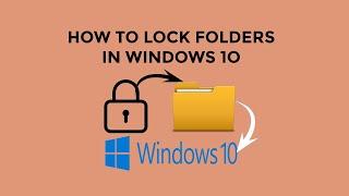 How to Lock Folders in Windows 10 (Easy Solution)