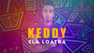 Keddy - Ela Loatra ( Video Lyrics ) Nouveauté Gasy 2020