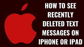 How to See Recently Deleted Text Messages on iPhone or iPad