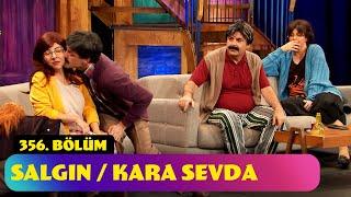 Salgın / Kara Sevda - 356. Bölüm (Güldür Güldür Show)