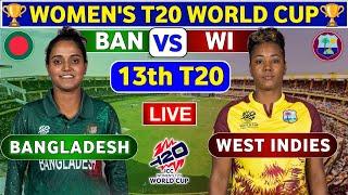 Bangladesh Women vs West Indies Women, 13th T20 | BANW vs WIW Live Score & Commentary WT20 World Cup