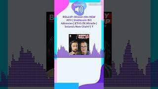 ROLLUP: Bitcoin Hits NEW ATH | Stablecoin Bill Advances | ETH’s ZK Miracle | Solana’s New Chain?...