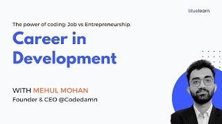 Career in Development with Mehul Mohan | BlueLearn Coding Week