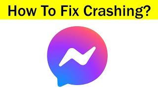 How To Fix Messenger Keeps Crashing Problem Android & Ios - Messenger App Crash Issue.