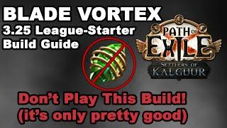 Blade Vortex POE 3.25 League Starter Build Guide - Settlers of Kalguur POB Update