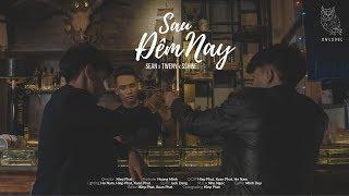 SEAN | SAU ĐÊM NAY ft. TWENY x SSHINE | OFFICIAL MUSIC VIDEO