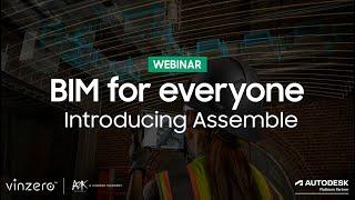 BIM for everyone   Introducing Assemble