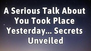 Angels Share: A Serious Talk About You Took Place Yesterday... Secrets Unveiled| Angel Message