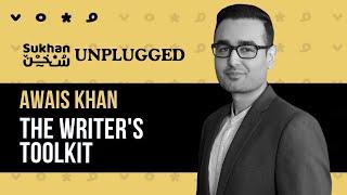 Sukhan Unplugged #32 | The Writer`s Toolkit | Awais Khan #literarydiscussion #literature #author