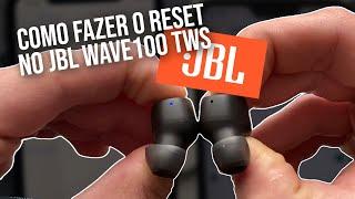 Como fazer o reset no JBL Wave100 tws - Como resetar o fone Bluetooth JBL