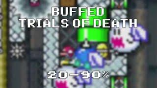 Buffed Trials of Death: 20-90% (practice run)