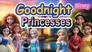 Goodnight Disney Princesses Bedtime Stories for Toddlers | The Calm & Relax Disney | Sweet Dreams