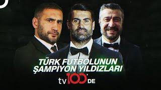 Ersin Düzen ile Futbolun 100'ü | 11 Ağustos 2024 | Volkan Demirel, Tümer Metin ve Ümit Karan