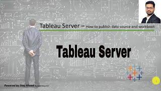 Tableau Server (Part 6) - How to publish data source, extracts and workbooks ?