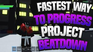 FASTEST WAY TO PRORGRESS: PROJECT BEATDOWN STARTER GUIDE | Project: Beatdown