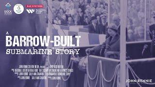 A Barrow-Built Submarine Story (2024) | Documentary