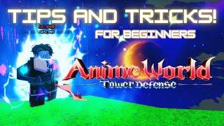 Tips and tricks for beginners in Anime World Tower Defense (AWTD)